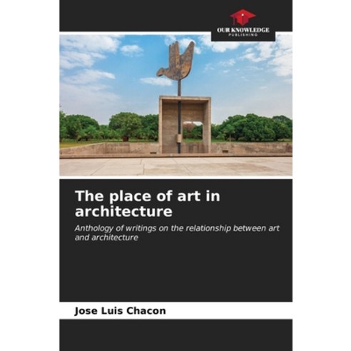 (영문도서) The place of art in architecture Paperback, Our Knowledge Publishing, English, 9786206664147