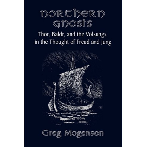 (영문도서) Northern Gnosis: Thor Baldr and the Volsungs in the Thought of Freud and Jung Paperback, Dusk Owl Books, English, 9781999226602