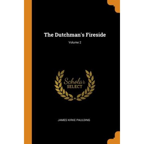 (영문도서) The Dutchman''s Fireside; Volume 2 Paperback, Franklin Classics, English, 9780342197804