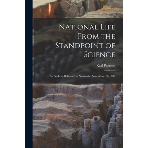 (영문도서) National Life From the Standpoint of Science: An Address Delivered at Newcastle November 19 ... Paperback, Legare Street Press, English, 9781017581874