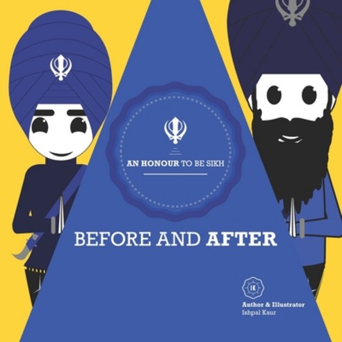 (영문도서) An Honour To Be Sikh: Before And After Paperback, English, 9781916198555, Ik.Ishpalkaur-Publishing