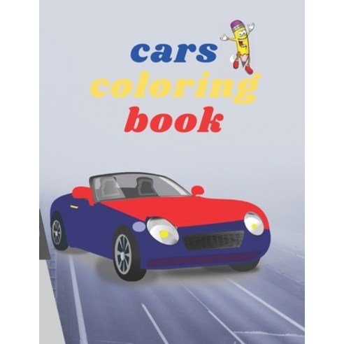Cars coloring book: Cars Coloring Book for kids Cool Cars Coloring Book For Boys Aged 5-12 Paperback, Independently Published, English, 9798568934189