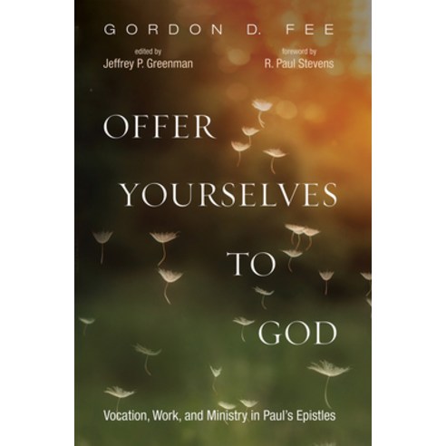 (영문도서) Offer Yourselves to God: Vocation Work and Ministry in Paul''s Epistles Paperback, Cascade Books, English, 9781532694226