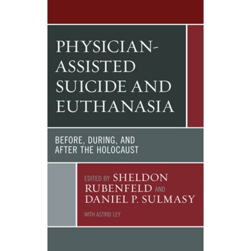 (영문도서) Physician-Assisted Suicide and Euthanasia: Before During and After the Holocaust Paperback, Lexington Books, English, 9781793609519