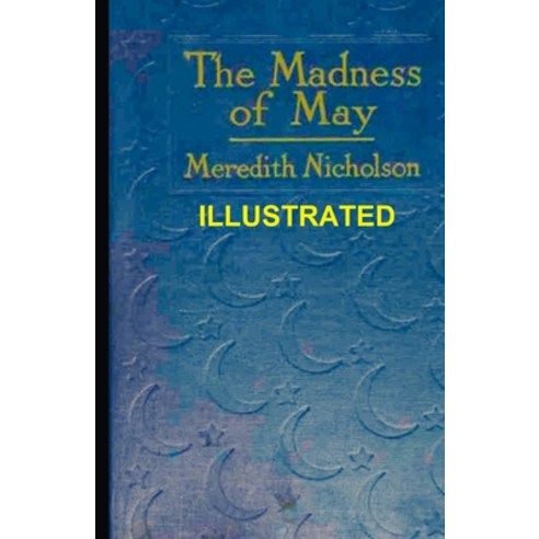 The Madness of May (ILLUSTRATED) Paperback, Independently Published, English, 9798741902356