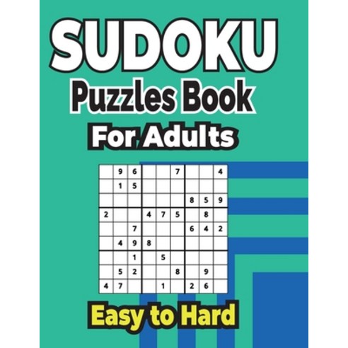 (영문도서) Sudoku Puzzles Book 500+ Easy to Hard Puzzles for Adults: Sharp Your Brain with ultimate sudo... Paperback, Independently Published, English, 9798501655775