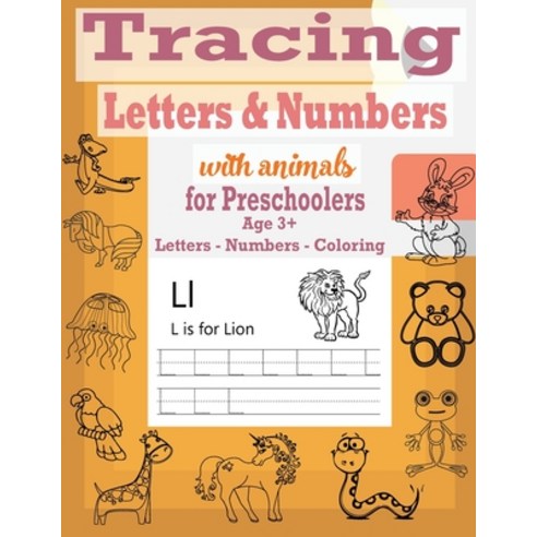 Tracing Letters and Numbers with Animals: 147 Practice Pages: Workbook for Preschool Kindergarten ... Paperback, Independently Published, English, 9798688982633