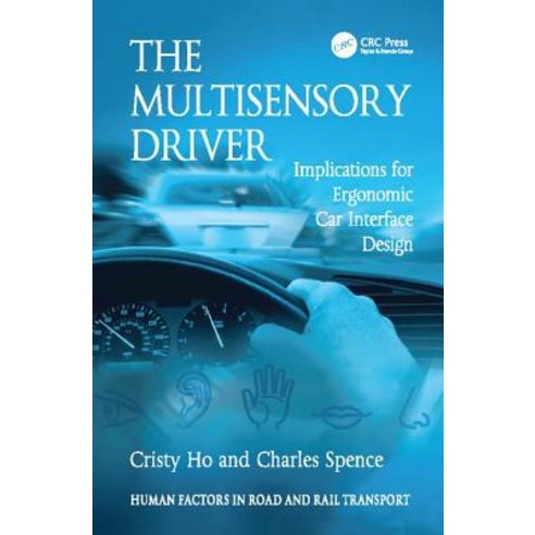 (영문도서) The Multisensory Driver: Implications for Ergonomic Car Interface Design Paperback, CRC Press, English, 9781138075849