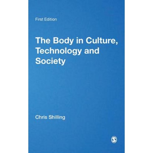 The Body in Culture Technology and Society Hardcover, Sage Publications Ltd, English, 9780761971238