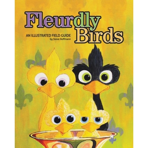 Fleurdly Birds: An Illustrated Field Guide Paperback, Independently Published, English, 9798698711360