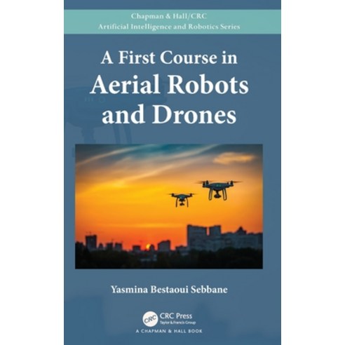 (영문도서) A First Course in Aerial Robots and Drones Hardcover, CRC Press, English, 9780367631383