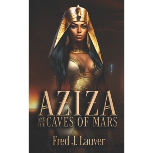 (영문도서) Aziza and the Caves of Mars Paperback, Dlg Publishing Partners, LLC, English, 9781952805868