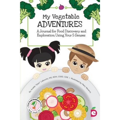 (영문도서) My Vegetable Adventures: A Journal for Food Discovery and Exploration Using Your 5 Senses Paperback, Experience Delicious LLC, English, 9781947001169