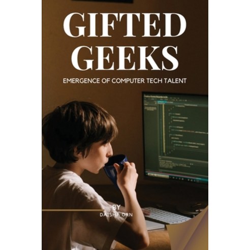 (영문도서) GIFTED GEEKS Emergence of Computer Tech Talent Paperback, Daisha Orn, English, 9788548170003