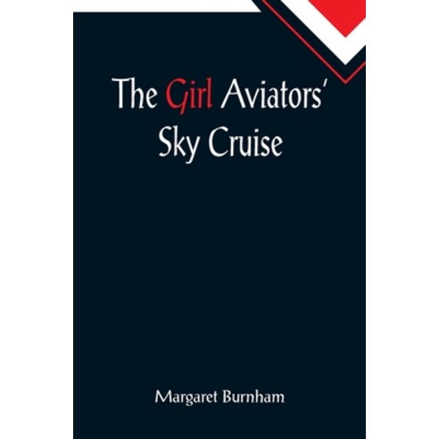 (영문도서) The Girl Aviators'' Sky Cruise Paperback, Alpha Edition, English, 9789355895097