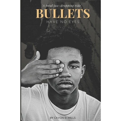 (영문도서) Bullets Have No Eyes Paperback, Caged Bird Publishing, LLC, English, 9781736878859