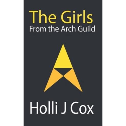 The Girls from the Arch Guild Paperback, Independently Published, English, 9798723829367