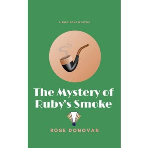 (영문도서) The Mystery of Ruby''s Smoke Hardcover, Moon Snail Press, English, 9781950203093