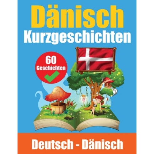 (영문도서) Kurzgeschichten auf Dänisch Dänisch und Deutsch Nebeneinander: Lernen Sie die Dänische Sprach... Paperback, de Fryske Wrald, English, 9789403704708