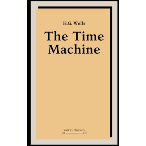 The Time Machine by H.G. Wells Paperback, Independently Published, English, 9798589232752