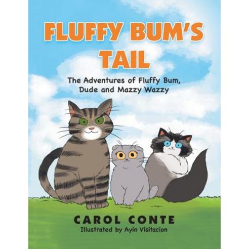 (영문도서) Fluffy Bum''s Tail: The Adventures of Fluffy Bum Dude and Mazzy Wazzy Paperback, Xlibris Nz, English, 9781543495386