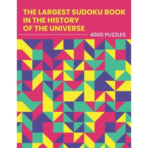 The Largest Sudoku Book in the History of the Universe - 4000 PUZZLES: easy - medium - hard - extrem... Paperback, Independently Published