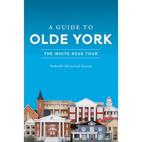(영문도서) A Guide to Olde York: The White Rose Tour Paperback, History Press, English, 9781467145640