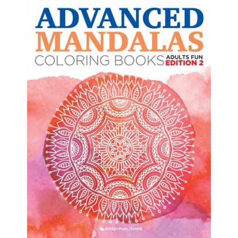 Advanced Mandalas Coloring Books - Adults Fun Edition 2 Paperback, Speedy Publishing LLC, English, 9781682806814