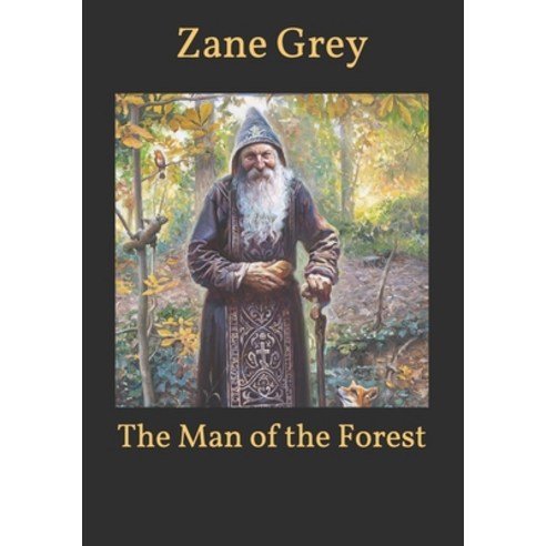 The Man of the Forest Paperback, Independently Published, English, 9798599685630