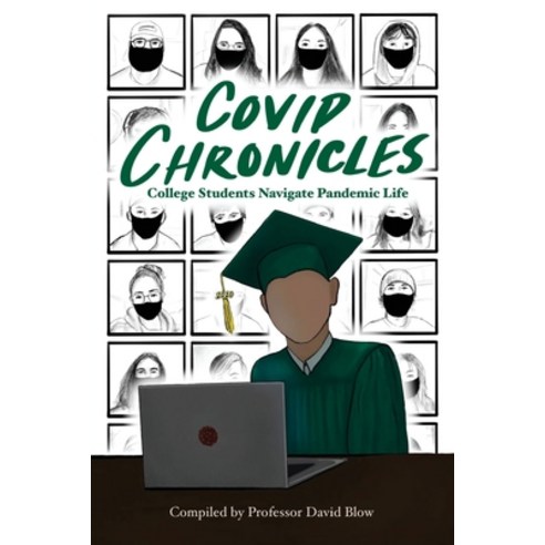 COVID Chronicles: College Students Navigate Pandemic Life Paperback, Outskirts Press, English, 9781977239150