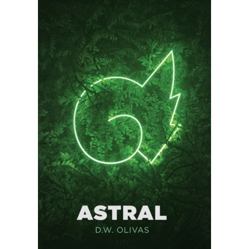 (영문도서) Astral Hardcover, David William Olivas, English, 9798218047696