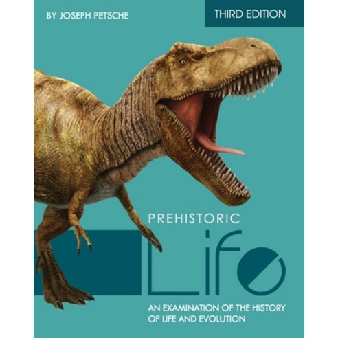 Prehistoric Life: An Examination of the History of Life and Evolution Paperback, Cognella Academic Publishing, English, 9781793513007