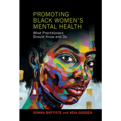 (영문도서) Promoting Black Women''s Mental Health: What Practitioners Should Know and Do Paperback, Cambridge University Press, English, 9781108823098