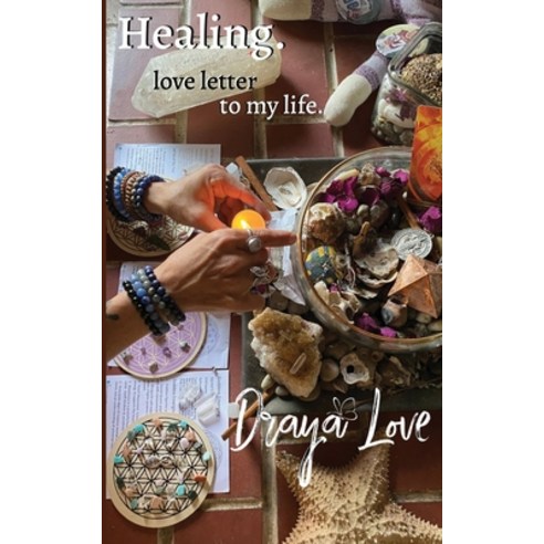 love letter to my life. Healing. Paperback, Happy Living Books Independ..., English, 9781732115224