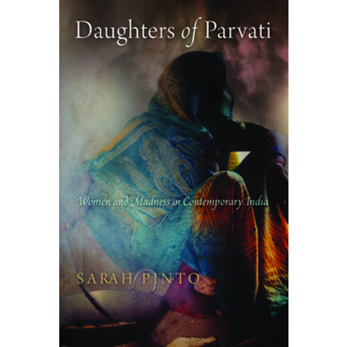 (영문도서) Daughters of Parvati: Women and Madness in Contemporary India Paperback, University of Pennsylvania ..., English, 9781512823745