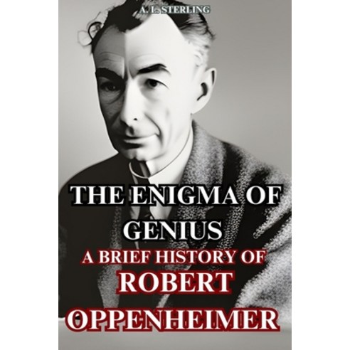 (영문도서) The Enigma of Genius: A brief history of robert oppenheimer Paperback, Independently Published, English, 9798854885744