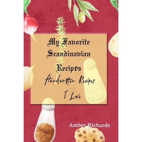 (영문도서) My Favorite Scandinavian Recipes: Handwritten Recipes I Love Paperback, Independently Published
