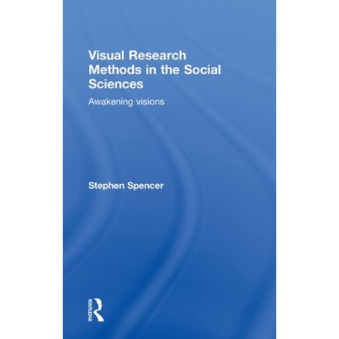 (영문도서) Visual Research Methods in the Social Sciences: Awakening Visions Hardcover, Routledge, English, 9780415483827