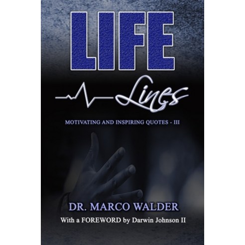Life Lines III: Motivating and Inspiring Quotes Paperback, Independently Published