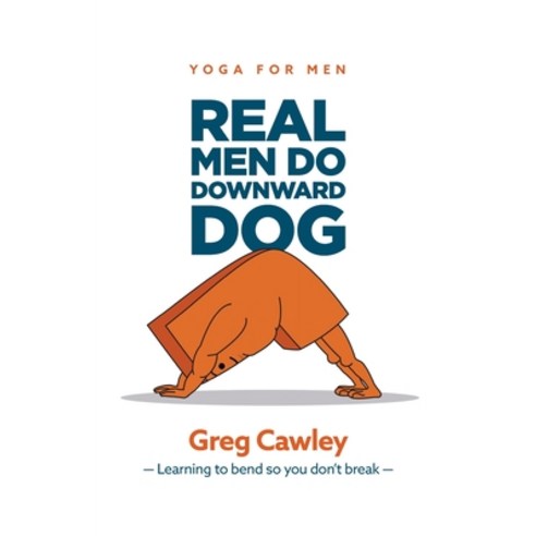 Real Men do Downward Dog: Yoga for Men - Learning to bend so you don''t break - Paperback, Brikman Yoga, English, 9780645101904