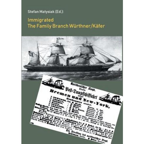 Immigrated: The Family Branch Würthner/Käfer Paperback, Books on Demand