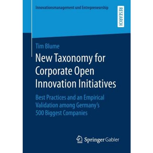 (영문도서) New Taxonomy for Corporate Open Innovation Initiatives: Best Practices and an Empirical Valid... Paperback, Springer Gabler, English, 9783658273484