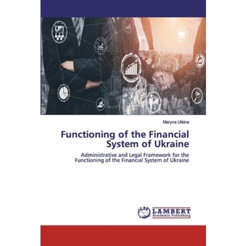 Functioning of the Financial System of Ukraine Paperback, LAP Lambert Academic Publishing