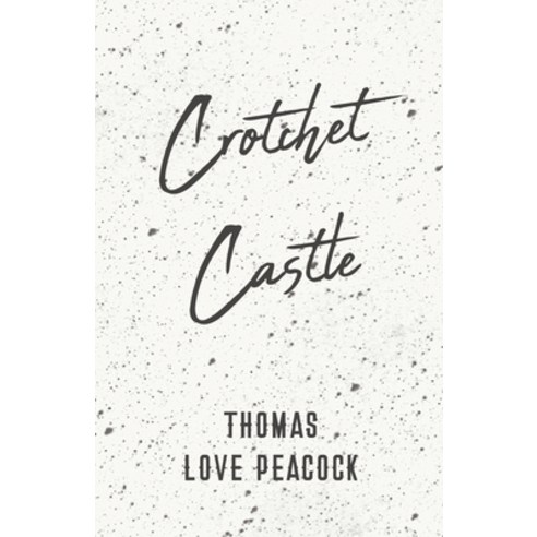 (영문도서) Crotchet Castle Paperback, Classic Books Library, English, 9781528704342