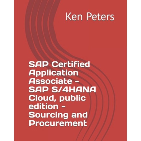 (영문도서) SAP Certified Application Associate - SAP S/4HANA Cloud public edition - Sourcing and Procur... Paperback, Independently Published, English, 9798393470326