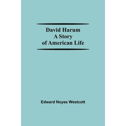 (영문도서) David Harum A Story Of American Life Paperback, Alpha Edition, English, 9789354590740