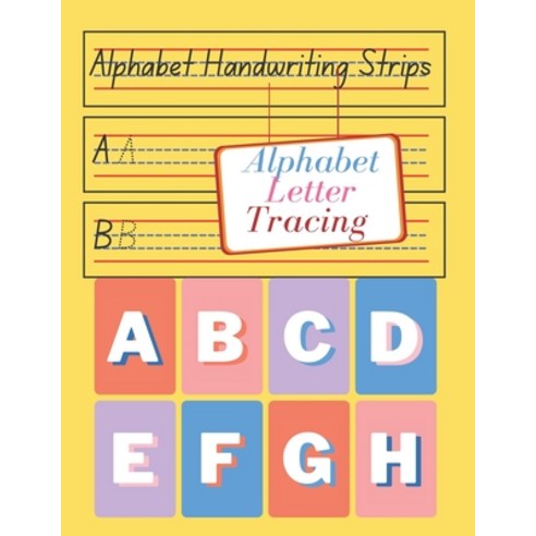 (영문도서) Alphabet Letter Tracing: alphabet letter tracing for kids 3-6 year old For Practice And Write Paperback, Independently Published, English, 9798748760607