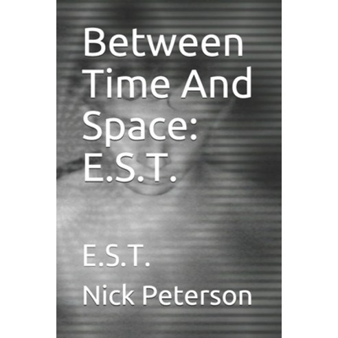 (영문도서) Between Time And Space: E.S.T.: E.S.T. Paperback, Diaryunlimited, English, 9781737485094