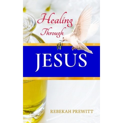 (영문도서) Healing Through Jesus Paperback, Independently Published, English, 9798374833829