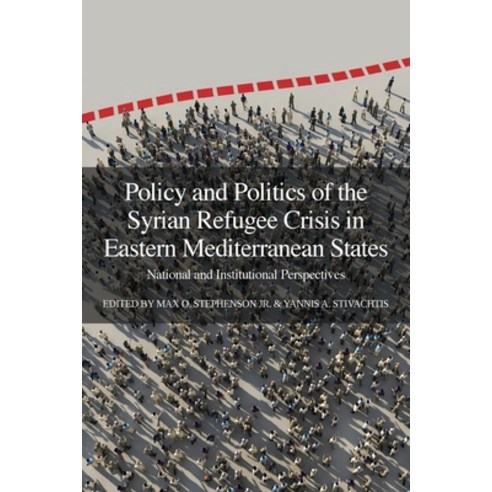 (영문도서) Policy and Politics of the Syrian Refugee Crisis in Eastern Mediterranean States: National an... Paperback, E-International Relations, English, 9781910814697